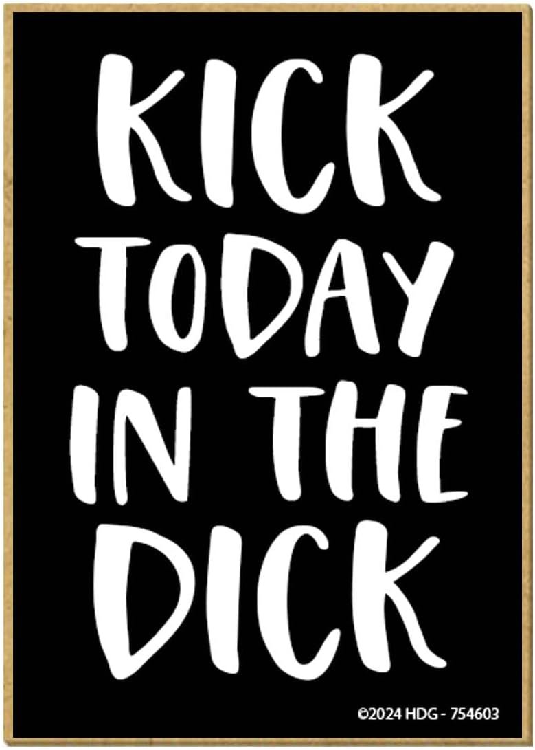 wholesale honey dew gifts, kick today in the dick, rustic playful fridge magnet, wood, 2.5 x 3.5 inches, 1 count factory & supplier oem
