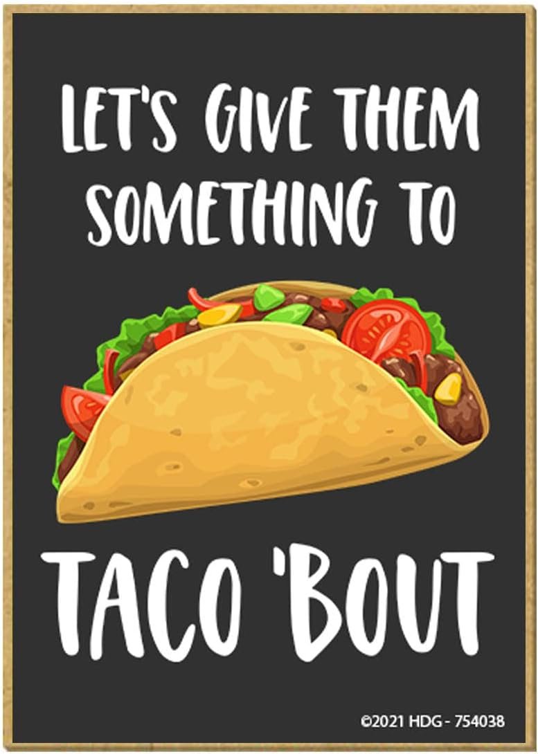 wholesale honey dew gifts, let's give them something to taco 'bout, 2.5 inch by 3.5 inch, made in usa, refrigerator magnets, decorative magnets, funny magnets, taco magnet, 754038 factory & supplier oem