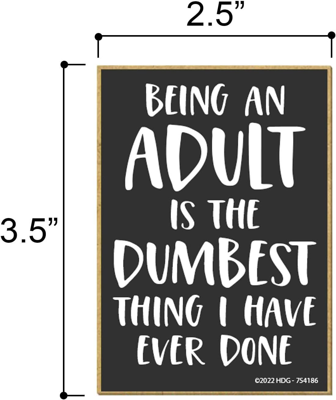 wholesale honey dew gifts, being an adult is the dumbest thing i have ever done, 2.5 inch by 3.5 inch, locker decorations, refrigerator magnets for adults, adulting gift, funny decor, 754186 factory & supplier oem