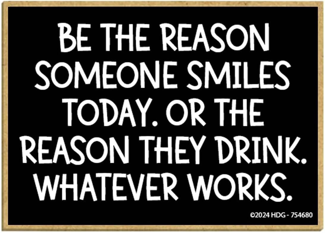 wholesale honey dew gifts, be the reason someone smiles today or the reason they drink, funny magnets, fridge magnet, refrigerator magnets, alcohol funny gifts, bar magnet, 2.5 inch by 3.5 inch, 754680 factory & supplier oem