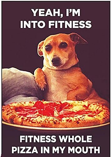 Wholesale Ephemera, Inc Yeah, I’m into Fitness. Fitness Whole Pizza in My Mouth.- 6242 Factory & Supplier OEM